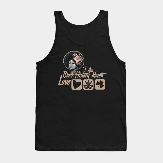 I Am Black History Month whe love valantine day  St Patricks and mardi gras Tank Top by click2print